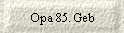 Opa 85. Geb